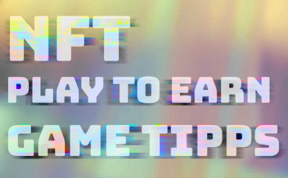Play to earn nft game tipps